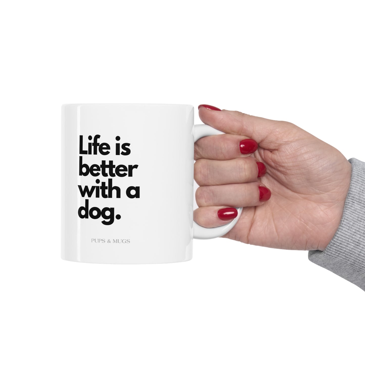 Pups and Mugs - Life is better with a dog.