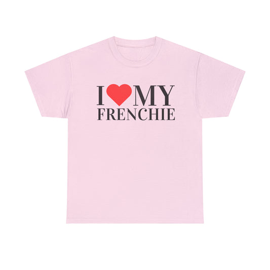 French Bulldog - I love my Frenchie Tee