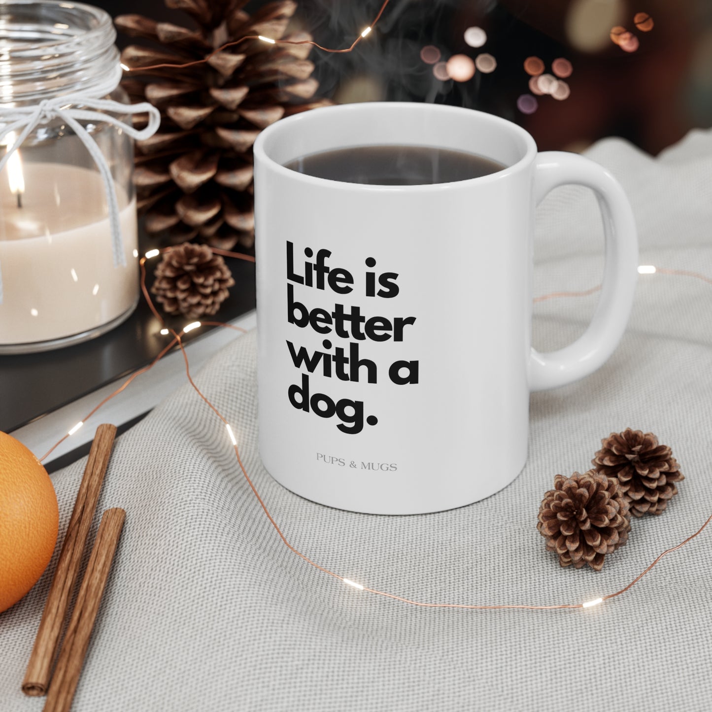 Pups and Mugs - Life is better with a dog.