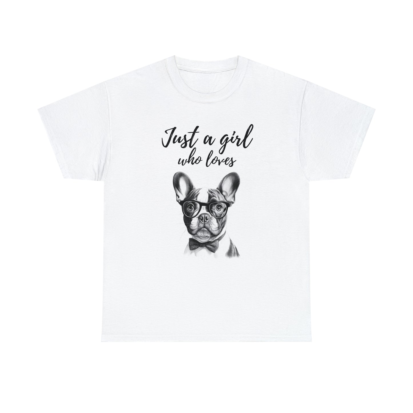 French Bulldog Just A Girl T-Shirt