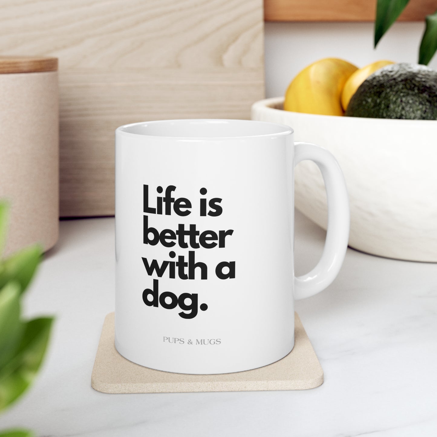 Pups and Mugs - Life is better with a dog.