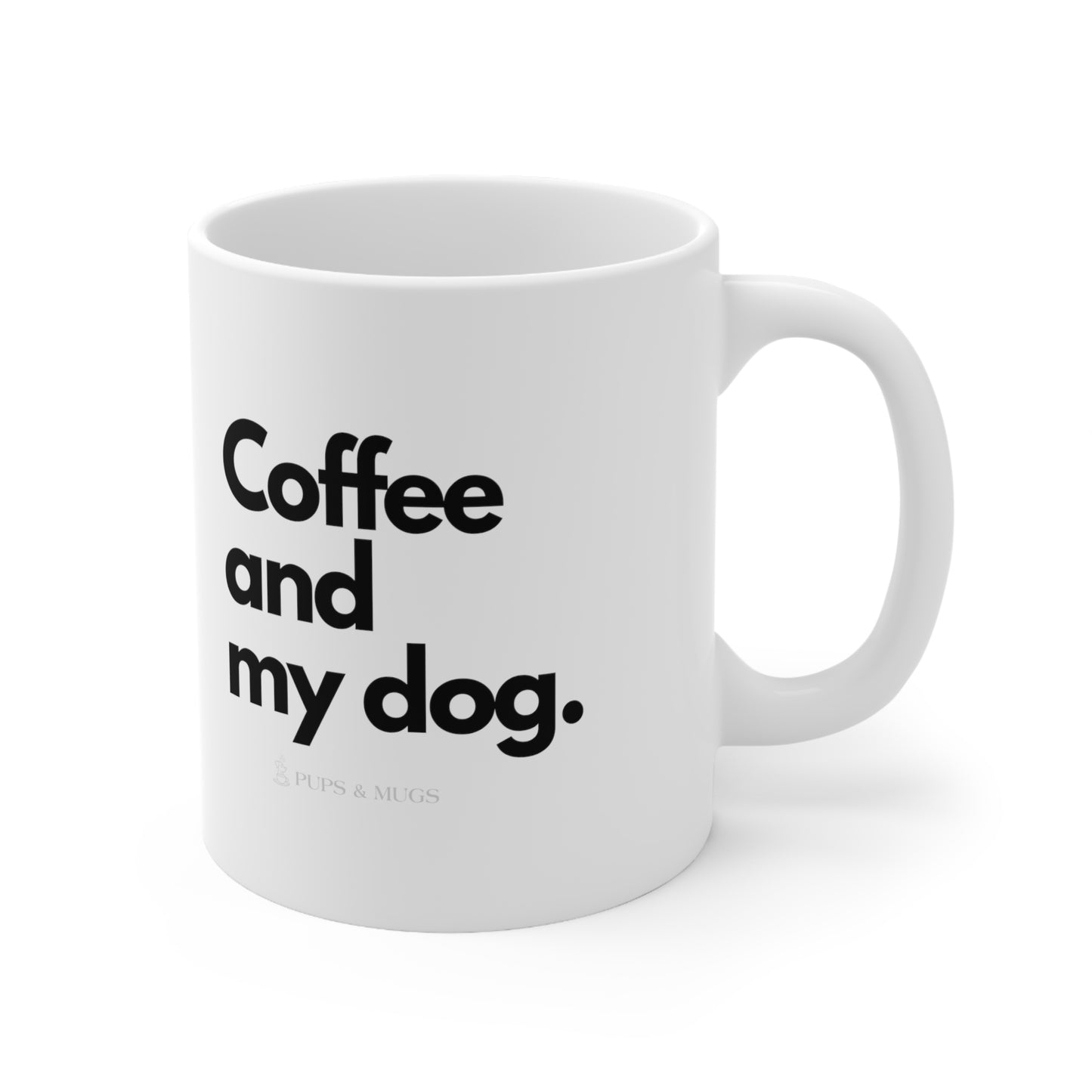 Pups and Mugs - Coffee and My Dog