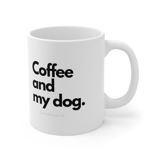 Pups and Mugs - Coffee and My Dog