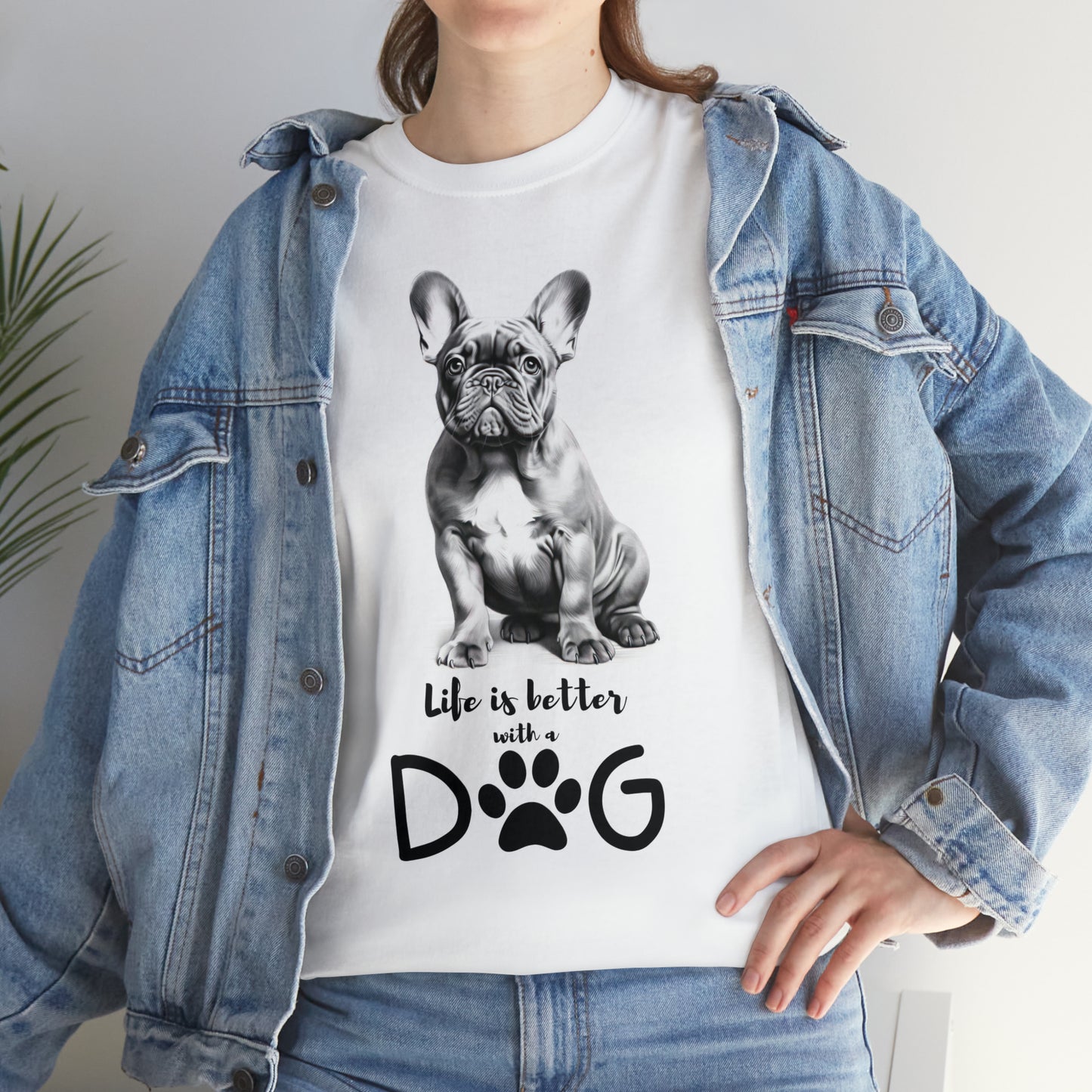 French Bulldog - Life is better with a dog.